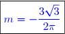 \boxed{\textcolor{blue}{m=-\dfrac{3\sqrt{3}}{2\pi}}}}}